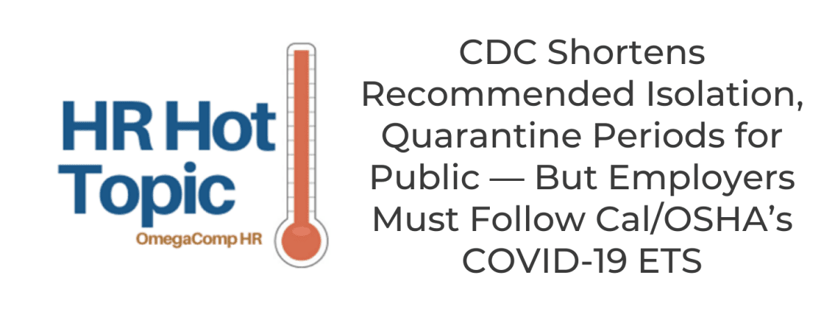 Hr Hot Topic Cdc Shortens Recommended Isolation Quarantine Periods For Public — But Employers